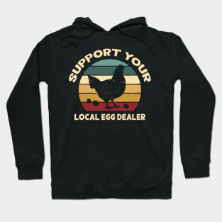 Support Your Local Egg Dealer Hoodie